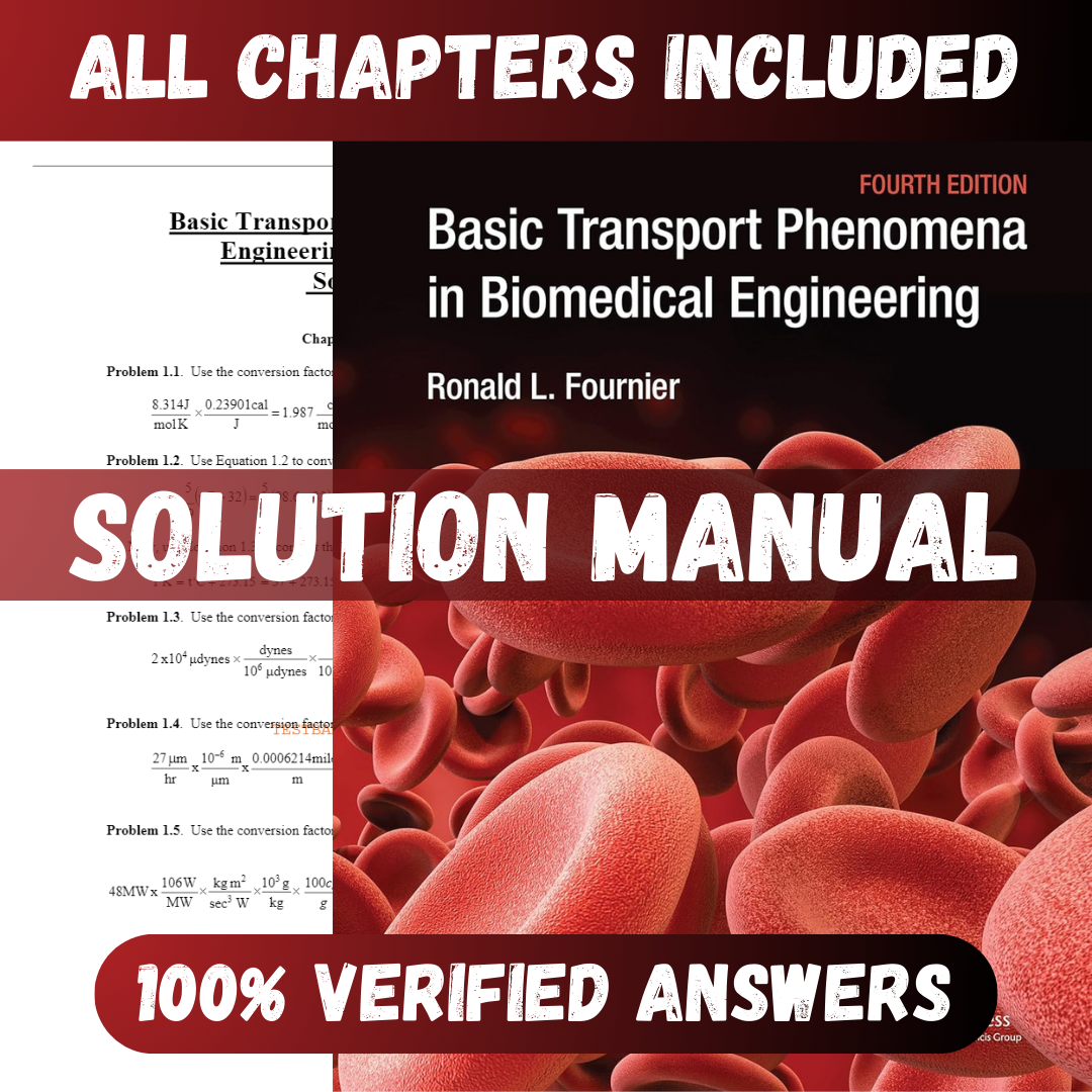 Solution Manual for Basic Transport Phenomena in Biomedical Engineering 4th Edition (Fournier, 2018)