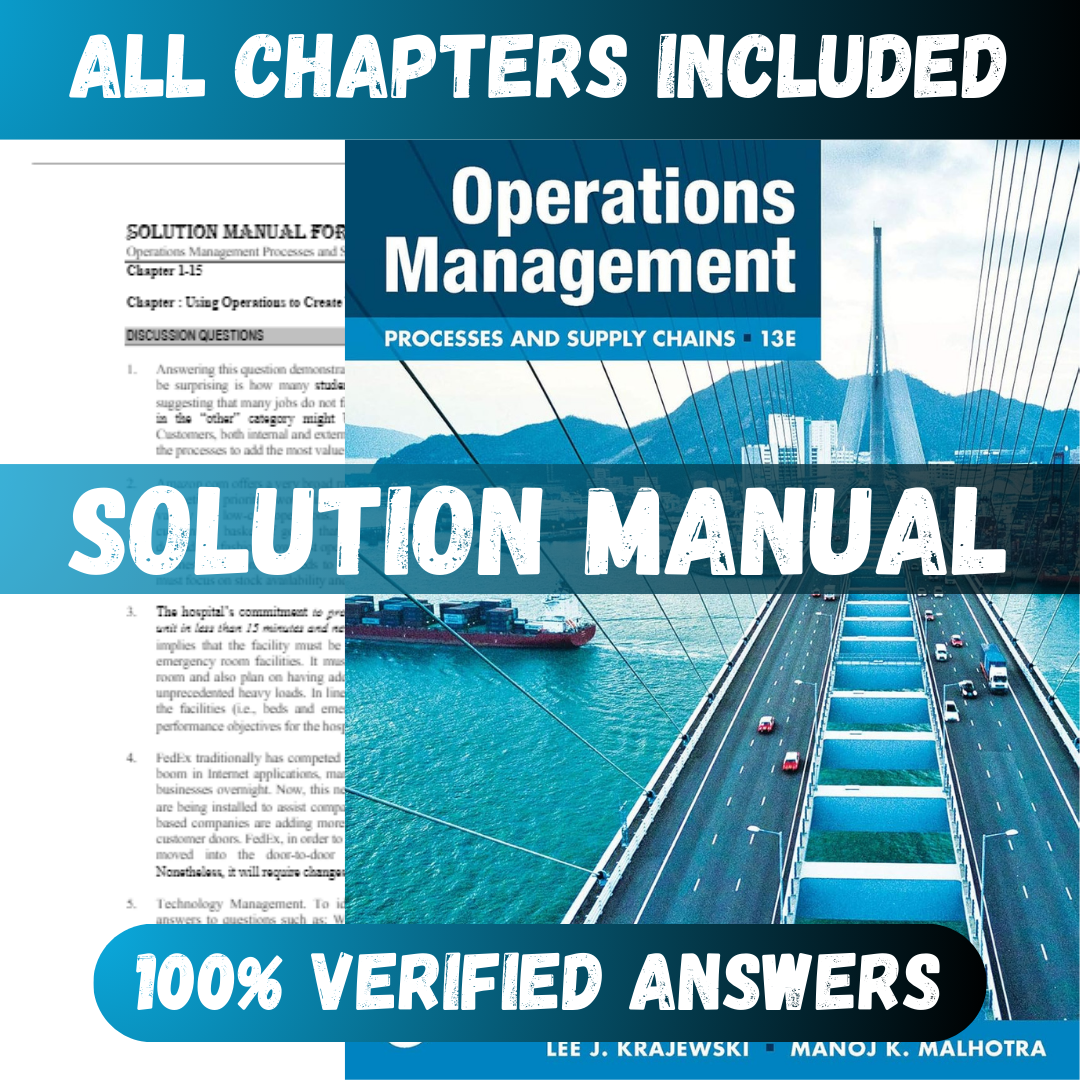 Solution Manual for Operations Management Processes and Supply Chains 13th Edition (Krajewski, 2022)
