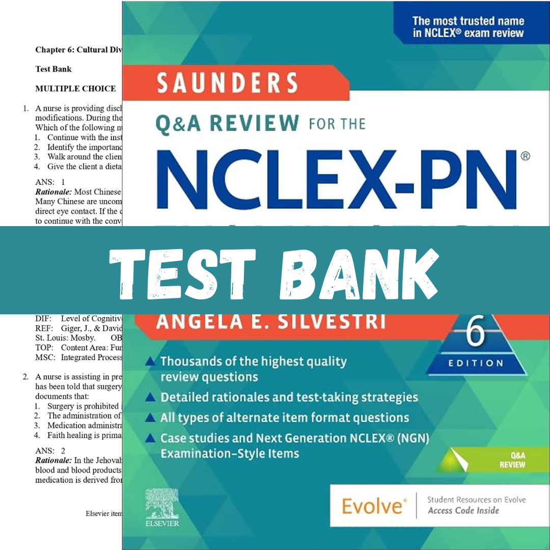 Test Bank - Saunders Comprehensive Review for the NCLEX-PN Examination 6th Edition by Silvestri