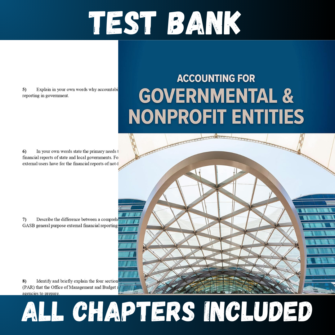 Test Bank - Accounting for Governmental and Nonprofit Entities 19th Edition by MacDonald