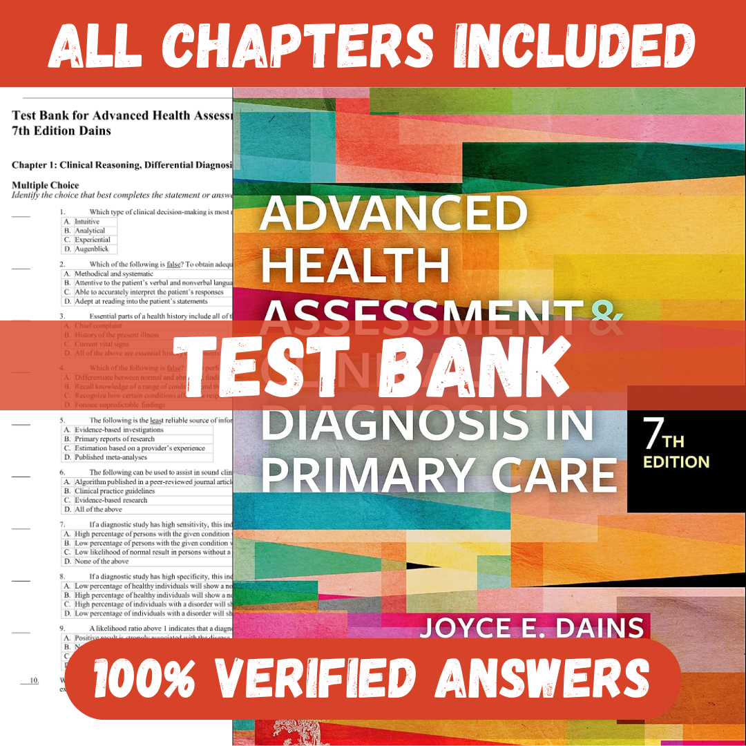Test Bank for Advanced Health Assessment & Clinical Diagnosis in Primary Care 7th Edition by Dains