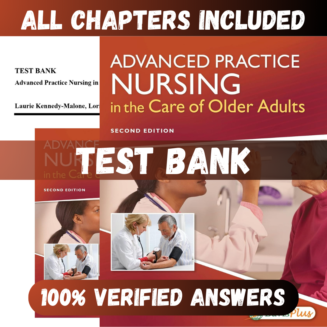 Test Bank Advanced Practice Nursing in the Care of Older Adults 2nd Edition (Kennedy-Malone, 2018)