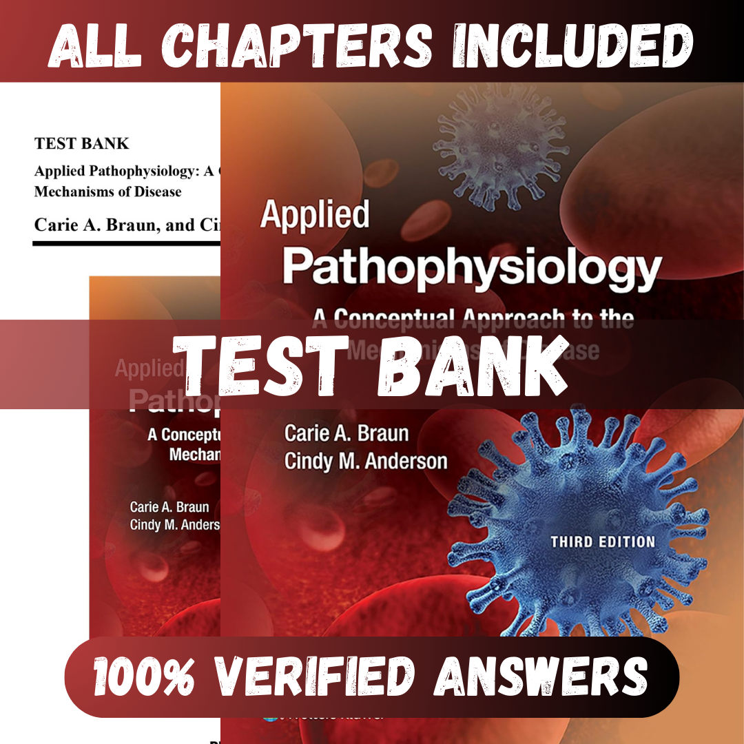Test Bank - Applied Pathophysiology-A Conceptual Approach, 3rd Edition by Braun