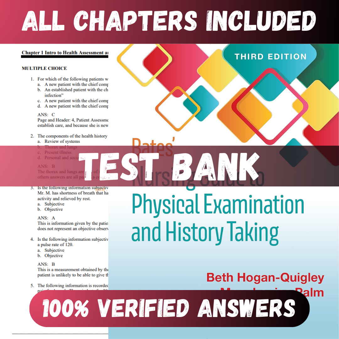 Test Bank Bates' Nursing Guide to Physical Examination and History Taking 3rd Edition (Hogan-Quigley, 2022)