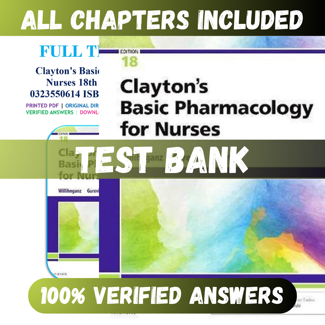 Test Bank Clayton's Basic Pharmacology for Nurses 18th Edition (Willihnganz, 2019)
