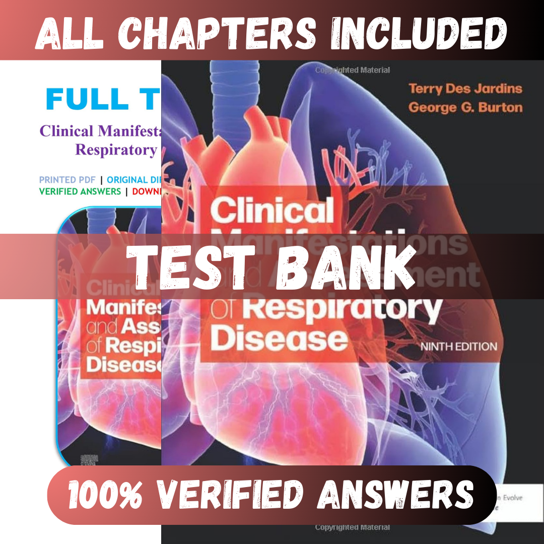 Test Bank Clinical Manifestations and Assessment of Respiratory Disease, 9th Edition (Des Jardins, 2024)