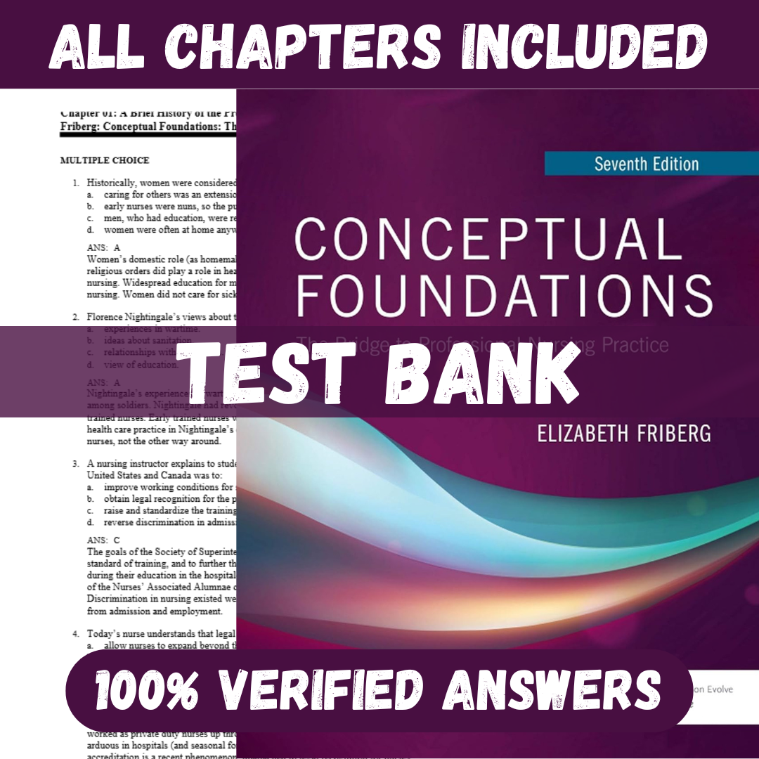 Test Bank for Conceptual Foundations The Bridge to Professional Nursing Practice 7th Edition by Friberg