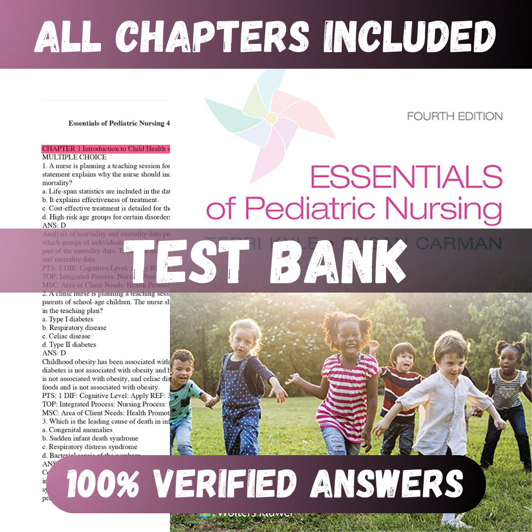 Test Bank Essentials of Pediatric Nursing 4th Edition (Kyle, 2021)