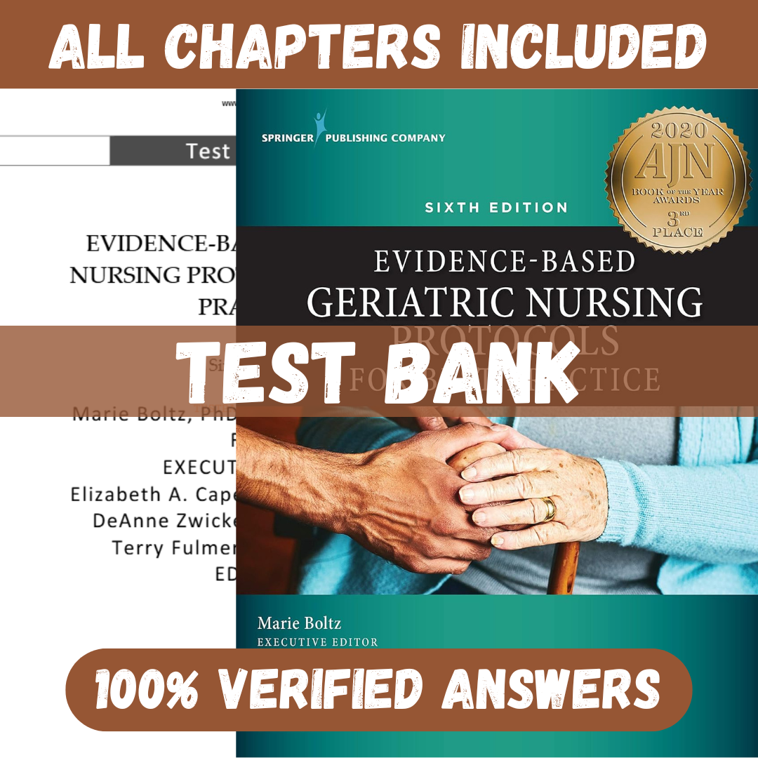 Test Bank for Evidence-Based Geriatric Nursing Protocols for Best Practice 6th Edition by Boltz