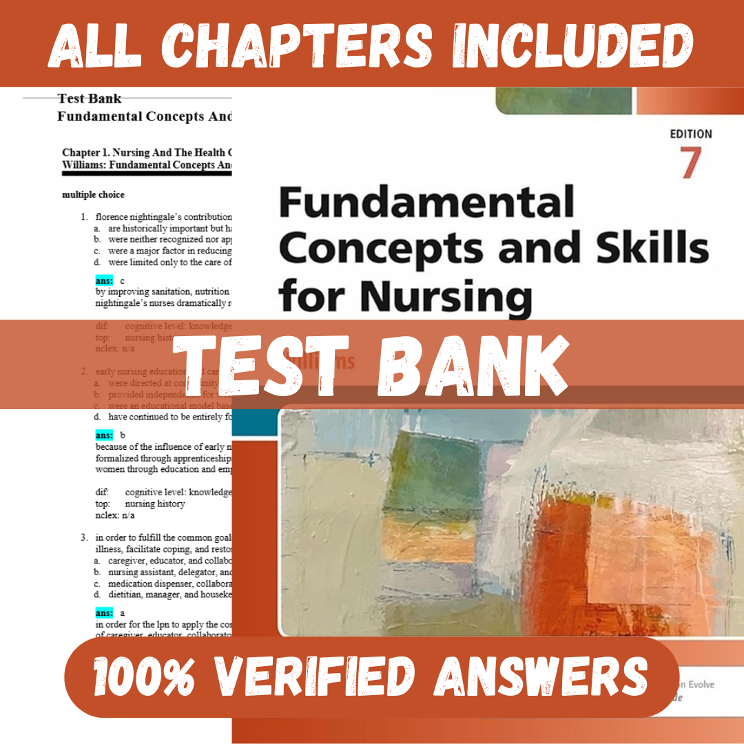 Test Bank for Fundamental Concepts and Skills for Nursing 7th Edition by Williams