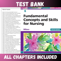 Test Bank - Fundamental Concepts and Skills for Nursing, Revised Reprint, 6th Edition by Williams