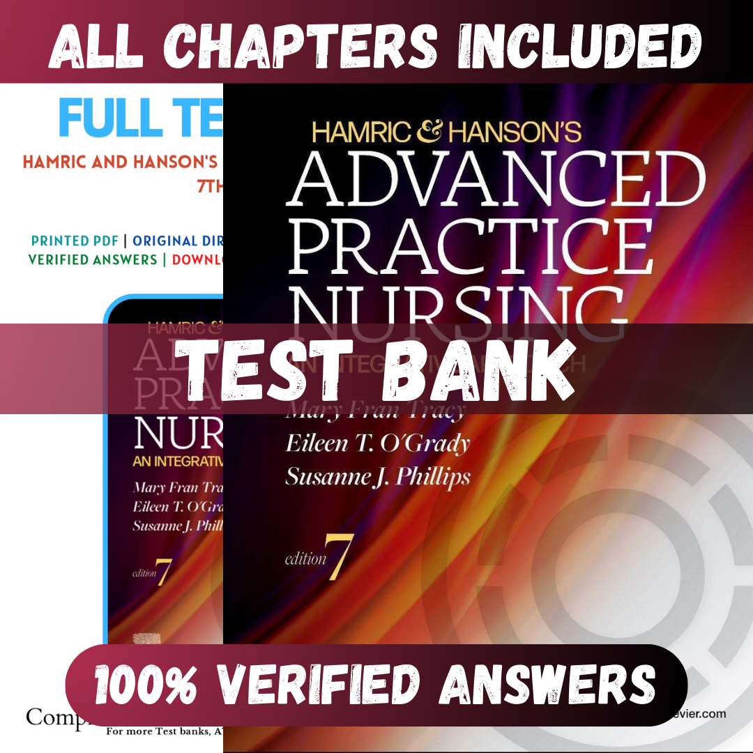 Test Bank for Hamric & Hanson's Advanced Practice Nursing 7th Edition (Tracy, 2022)