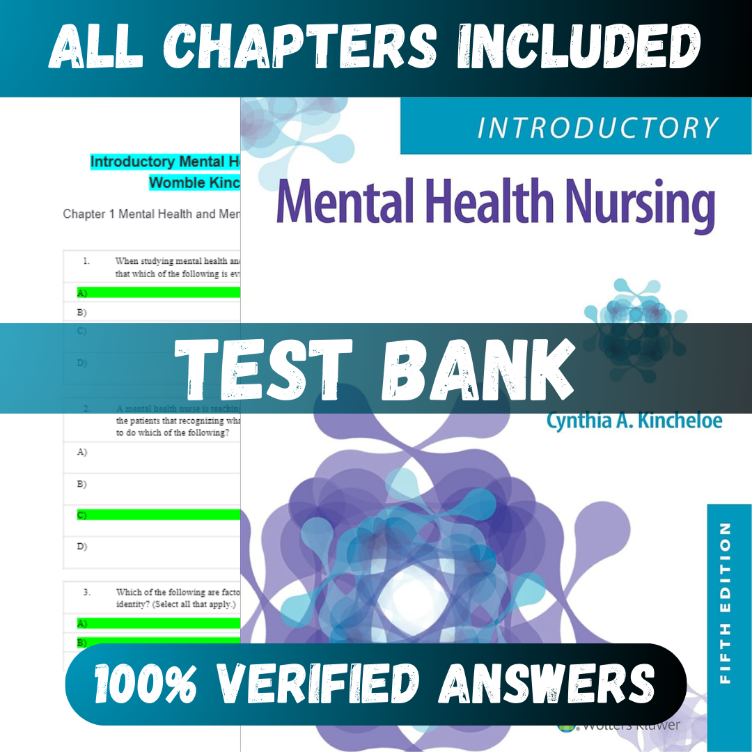 Test Bank Introductory Mental Health Nursing 5th Edition ( Kincheloe, 2023)