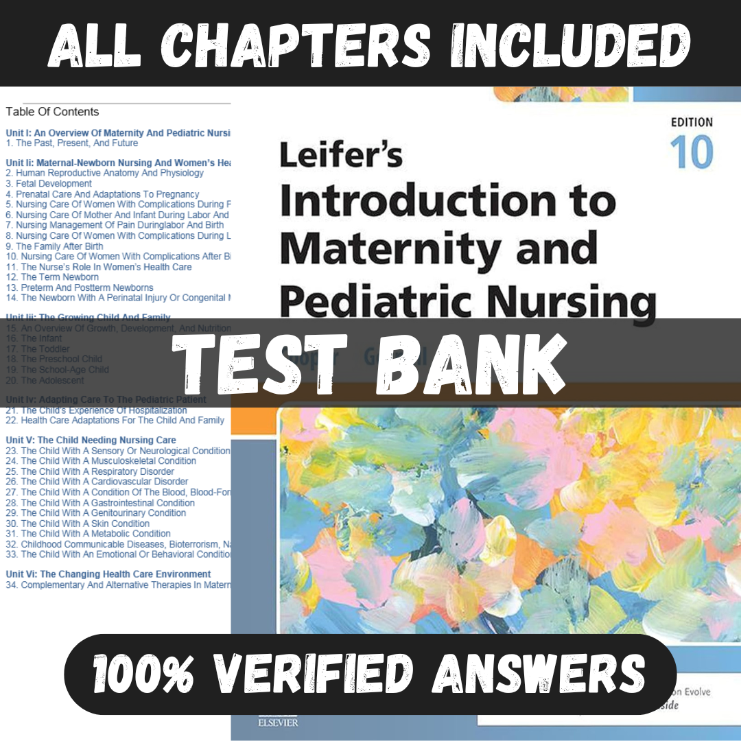 Test Bank for Leifer's Introduction to Maternity and Pediatric Nursing 10th Edition By Gloria