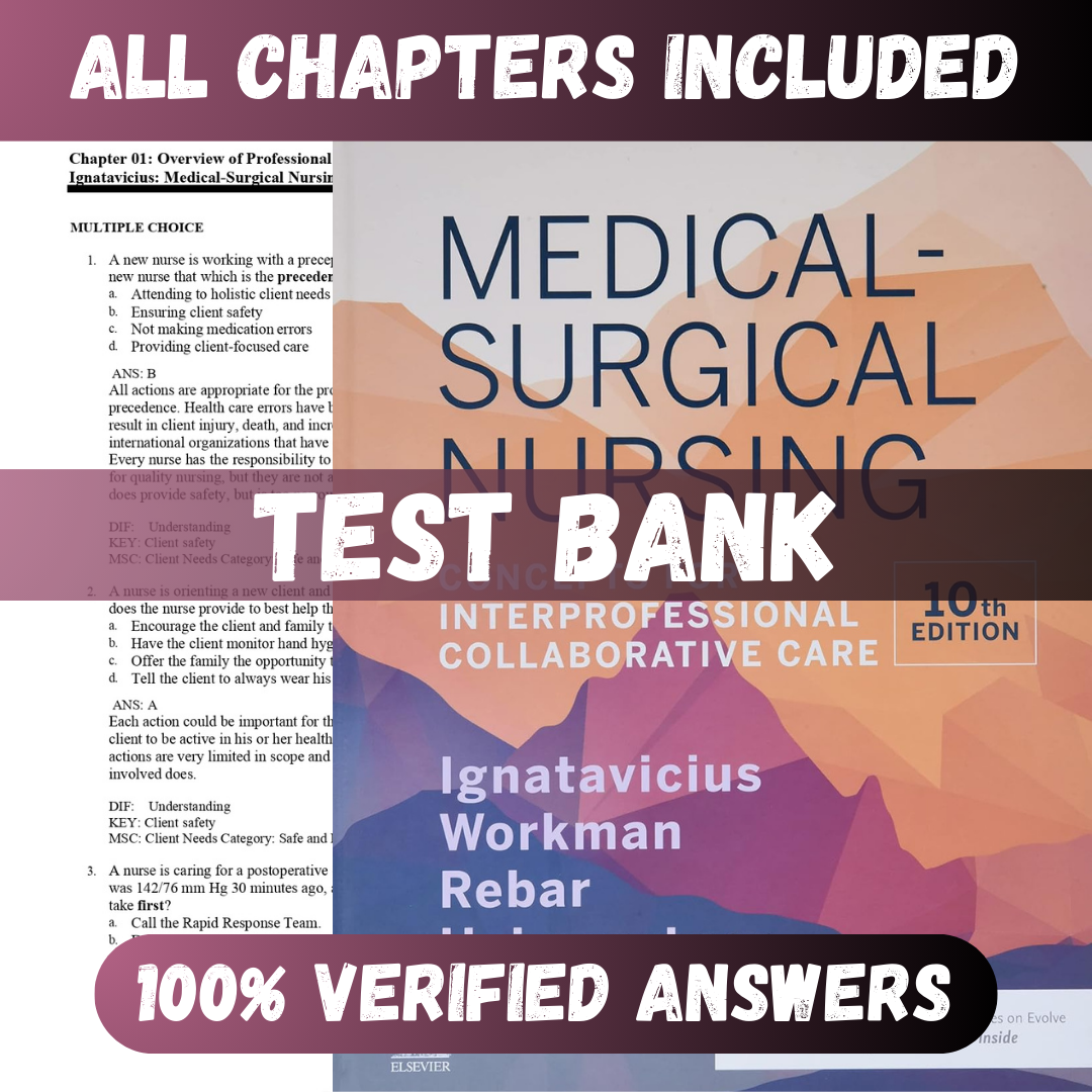 Test Bank Medical-Surgical Nursing: Concepts for Interprofessional Collaborative Care 10th Edition (Ignatavicius, 2021)