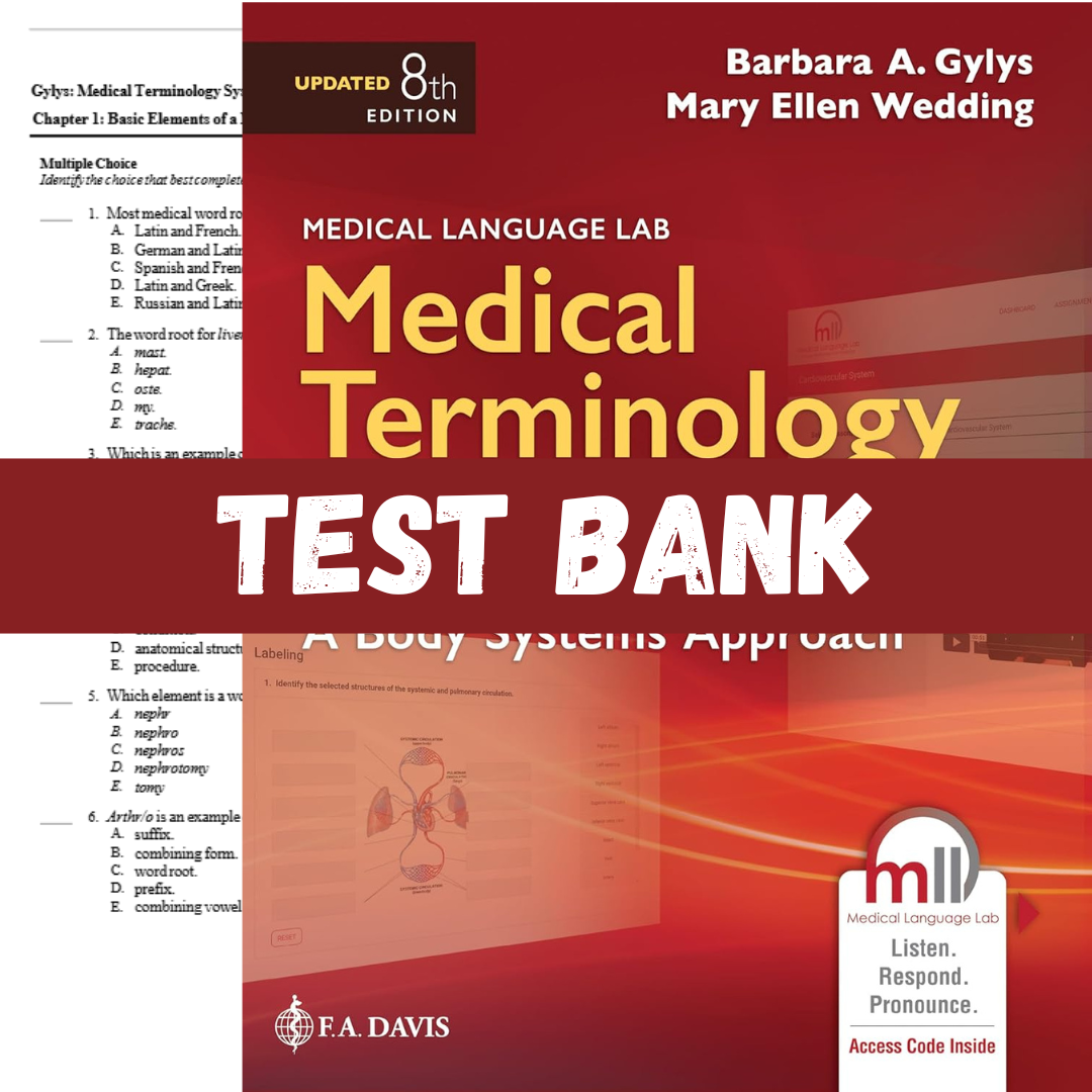 Test Bank for Medical Terminology Systems, Updated edition 8th Edition by Gylys