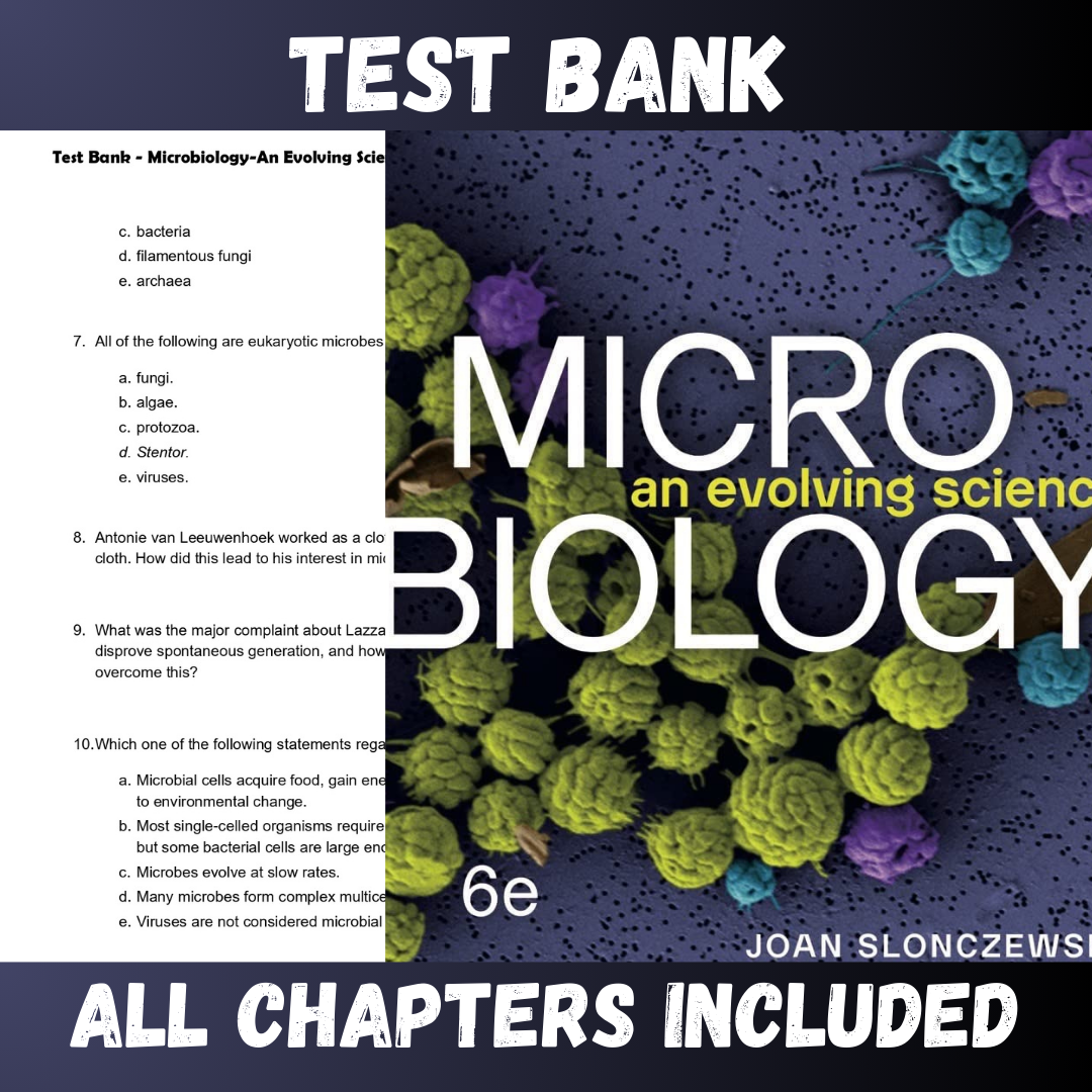 Test Bank - Microbiology-An Evolving Science, 6th Edition by Slonczewski