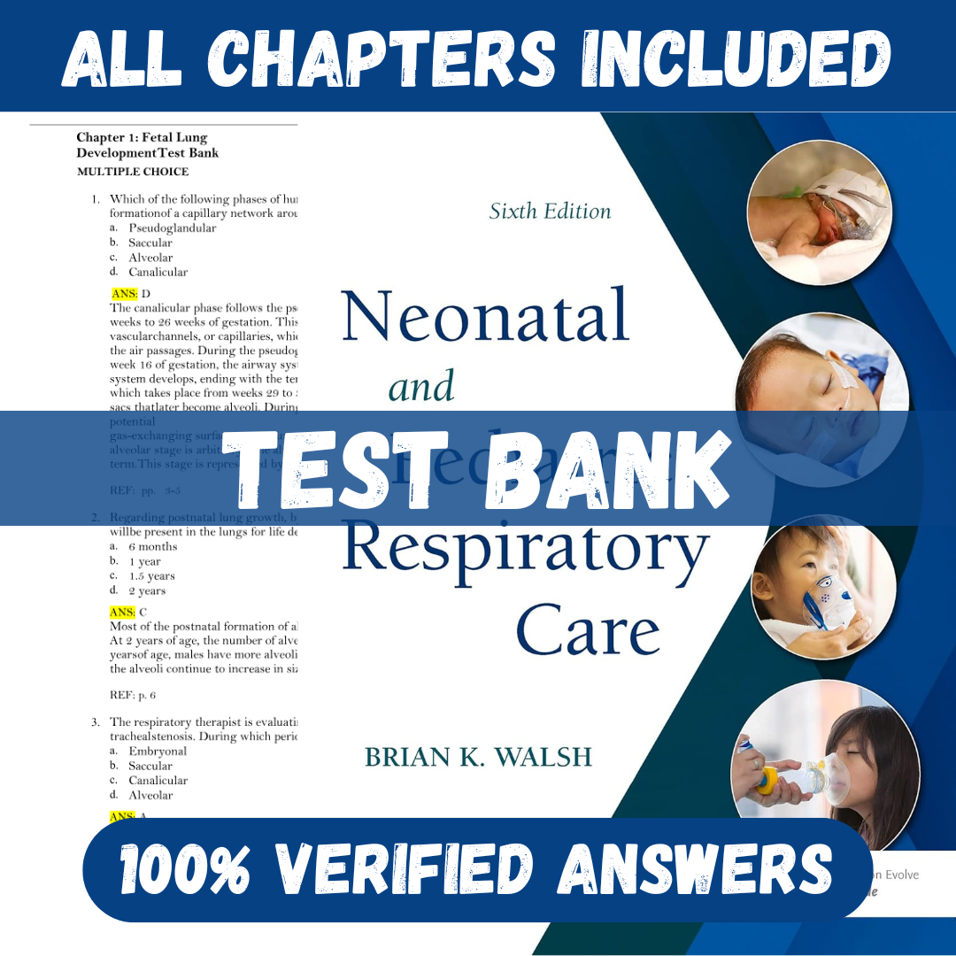 Test Bank for Neonatal and Pediatric Respiratory Care 6th Edition by Brian K. Walsh