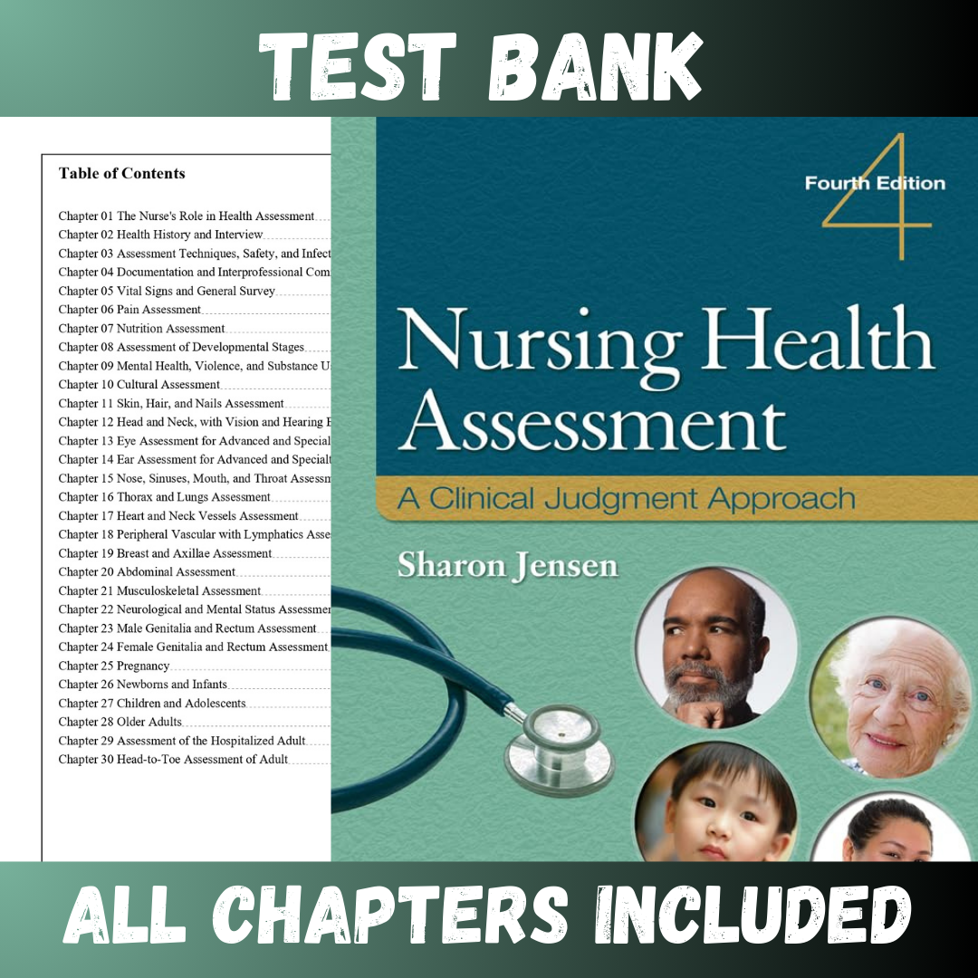 Test Bank - Nursing Health Assessment A Clinical Judgment Approach, 4th Edition by Jensen