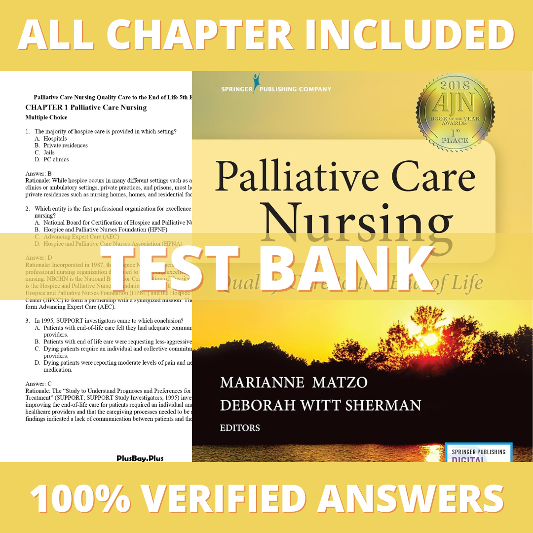 Test Bank for Palliative Care Nursing Quality Care to the End of Life 5th Edition (Matzo, 2018)