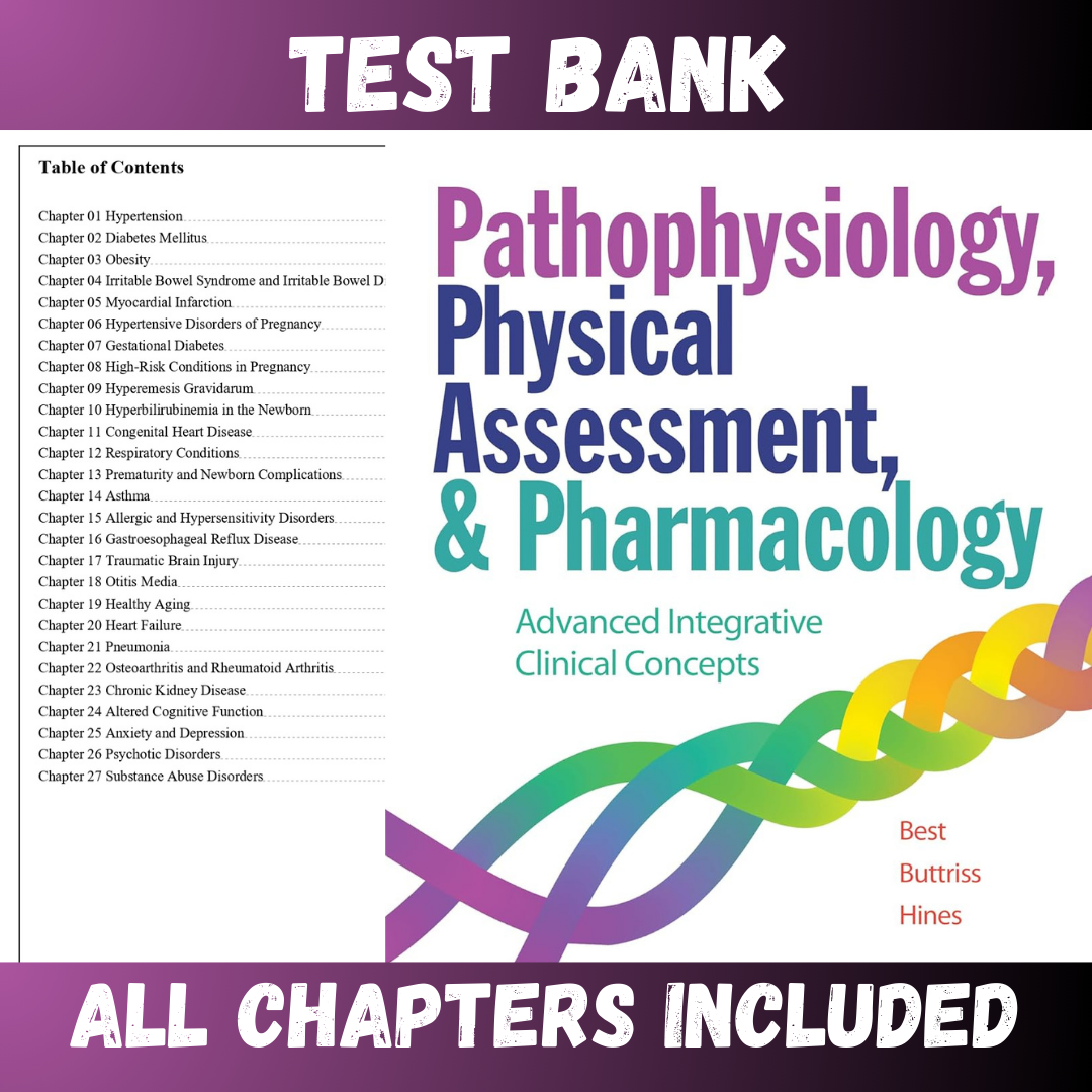 Test Bank - Pathophysiology, Physical Assessment, and Pharmacology, 1st Edition by Best