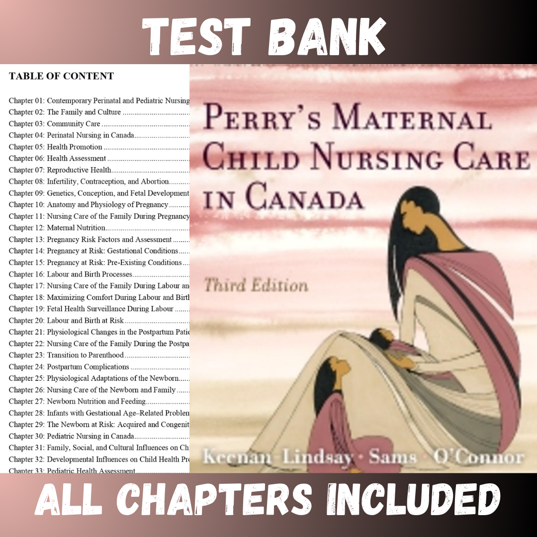 Test Bank - Perrys Maternal Child Nursing Care in Canada, 3rd Edition by Keenan-Lindsay