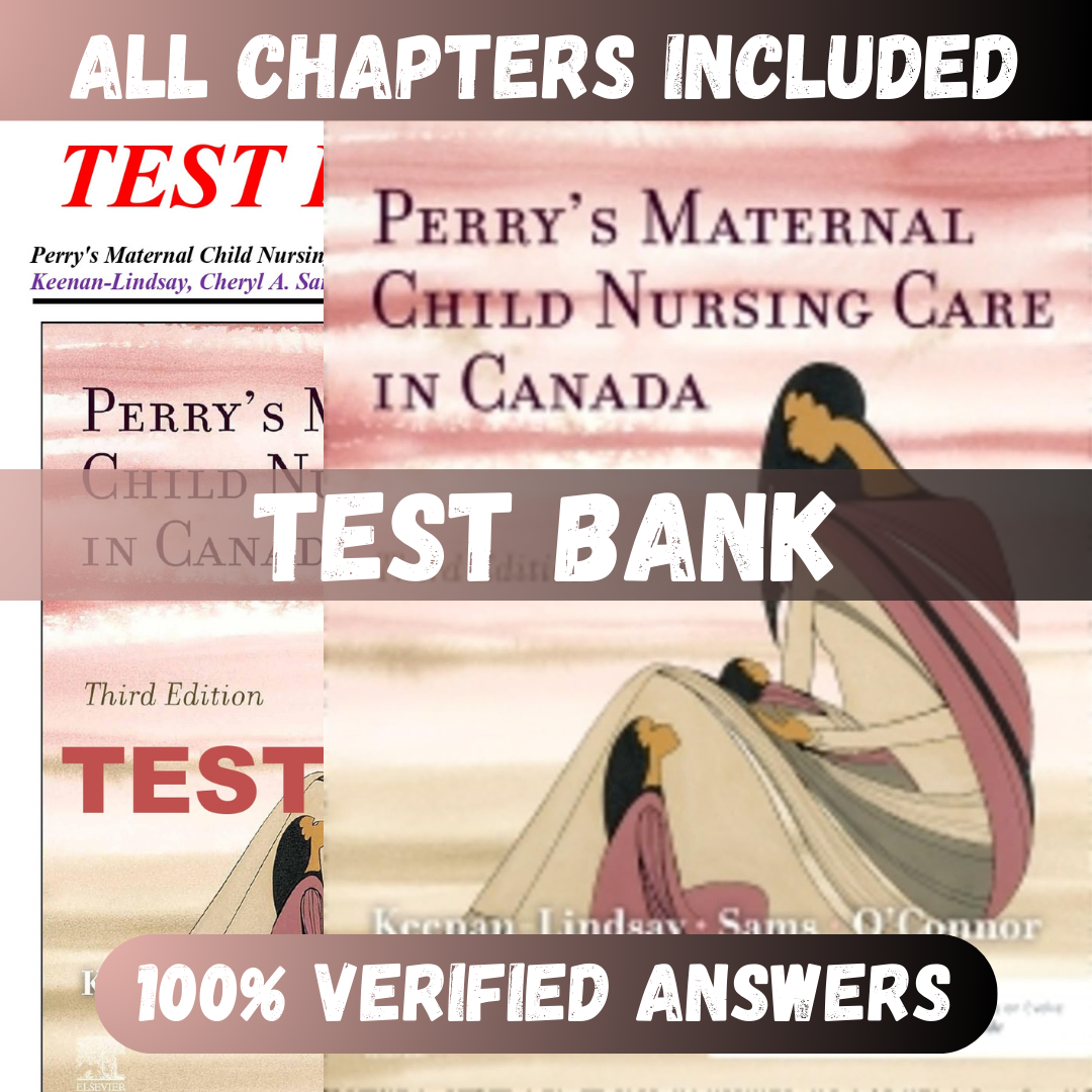 Test Bank Perrys Maternal Child Nursing Care in Canada, 3rd Edition (Keenan-Lindsay, 2022)