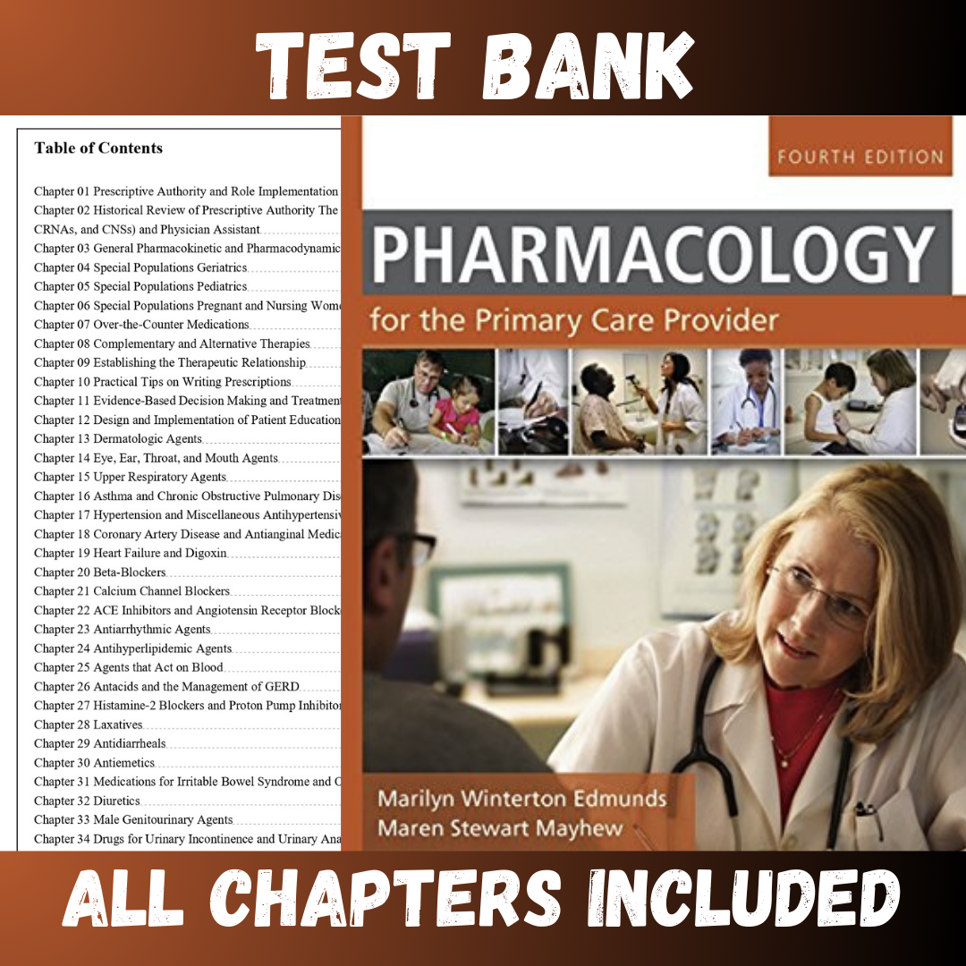 Test Bank - Pharmacology for the Primary Care Provider, 4th Edition by Edmunds