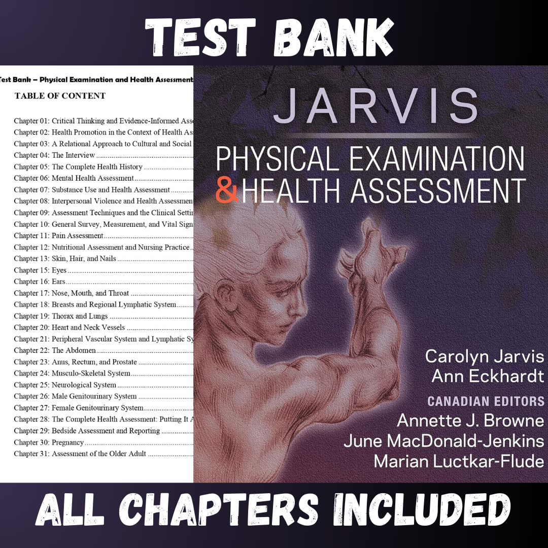 Test Bank - Physical Examination and Health Assessment, 4th Canadian Edition by Jarvis