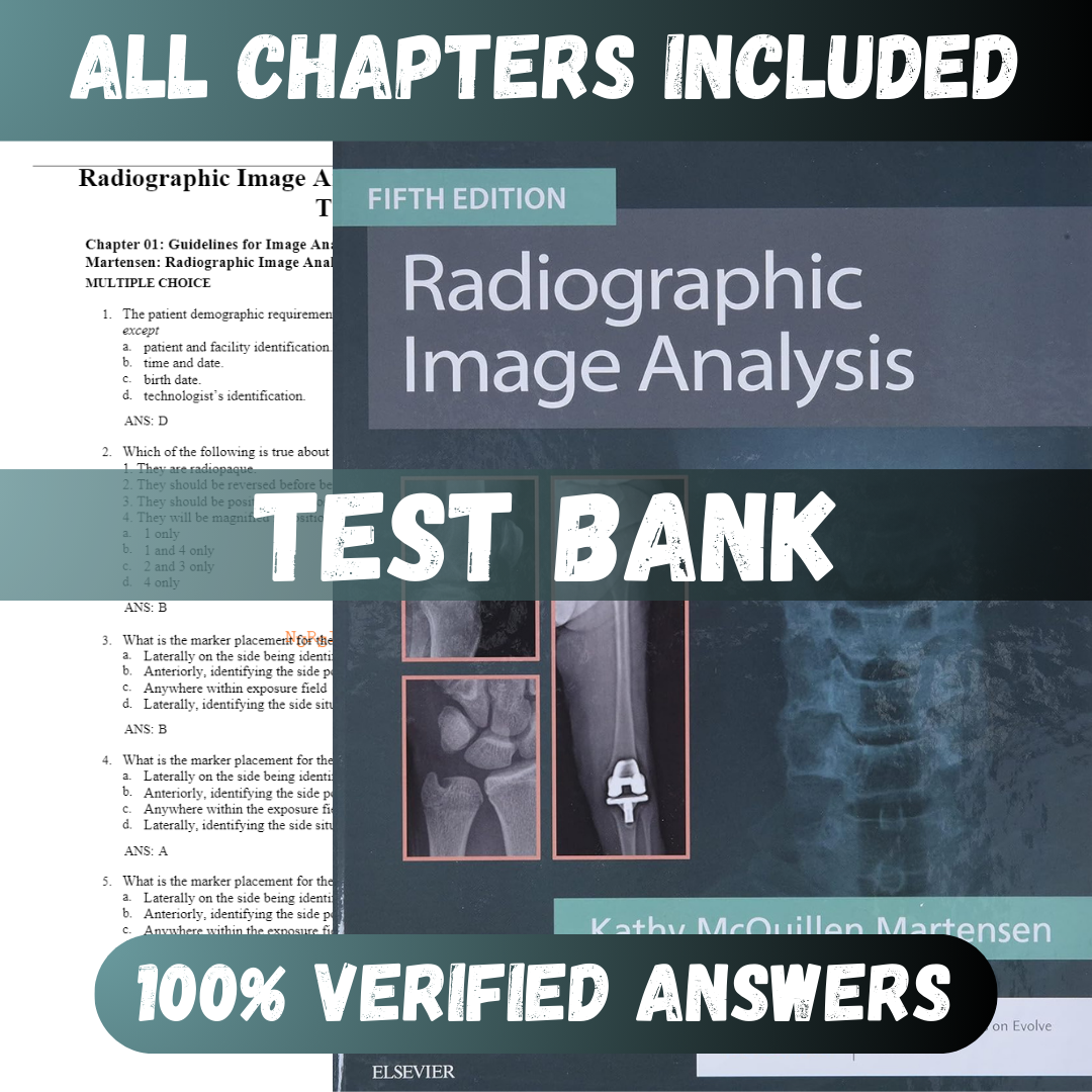 Test Bank Radiographic Image Analysis 5th Edition (Martensen, 2019)