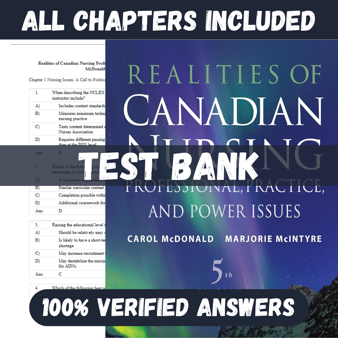 Test Bank for Realities of Canadian Nursing Professional, Practice, and Power Issues 5th Edition by McDonald