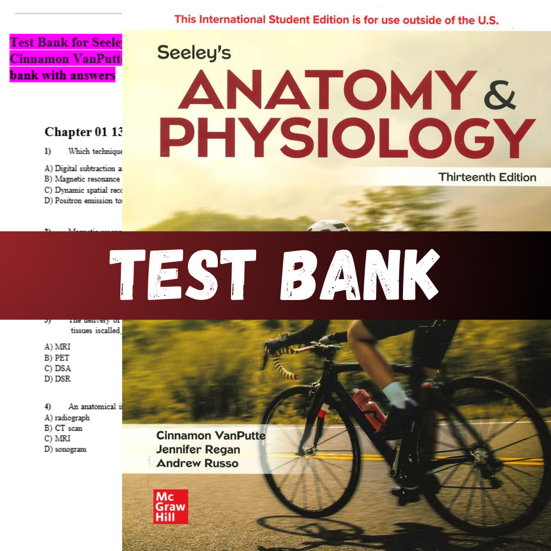 Test Bank for Seeley's Anatomy and Physiology 13th Edition by Cinnamon VanPutte