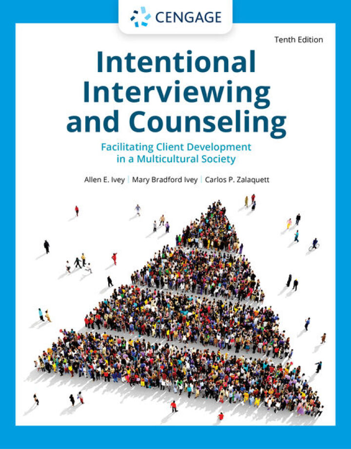 Intentional Interviewing and Counseling Facilitating Client Development in a Multicultural Society 10th Edition by Allen Ivey