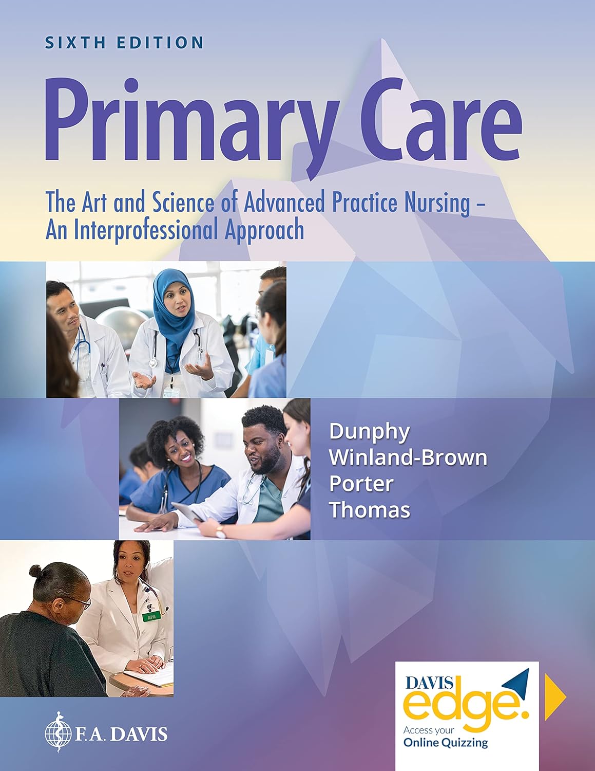 Primary Care: The Art and Science of Advanced Practice Nursing Sixth Edition by Debera J. Dunphy