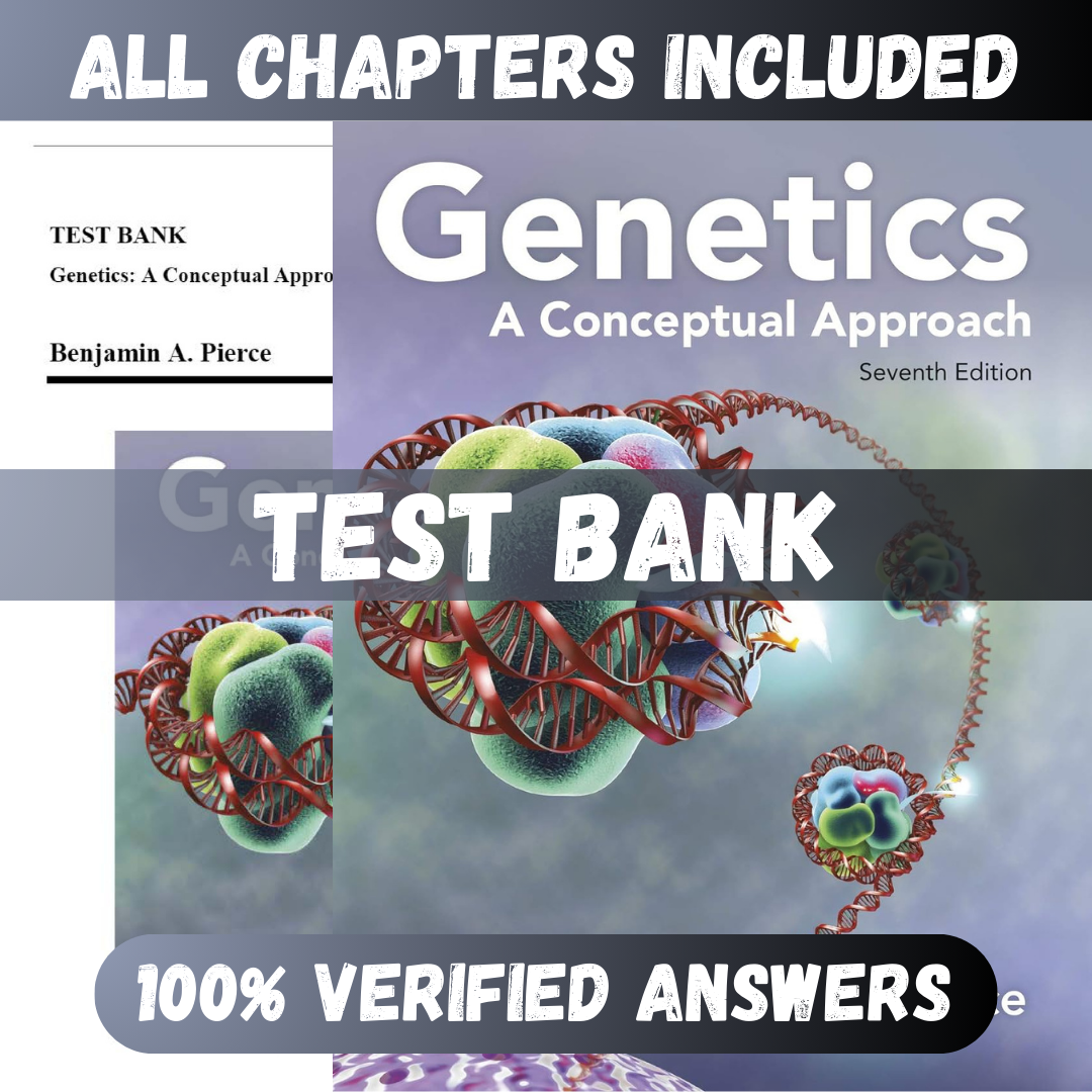 Test Bank for Genetics A Conceptual Approach, 7th Edition (Pierce, 2020)