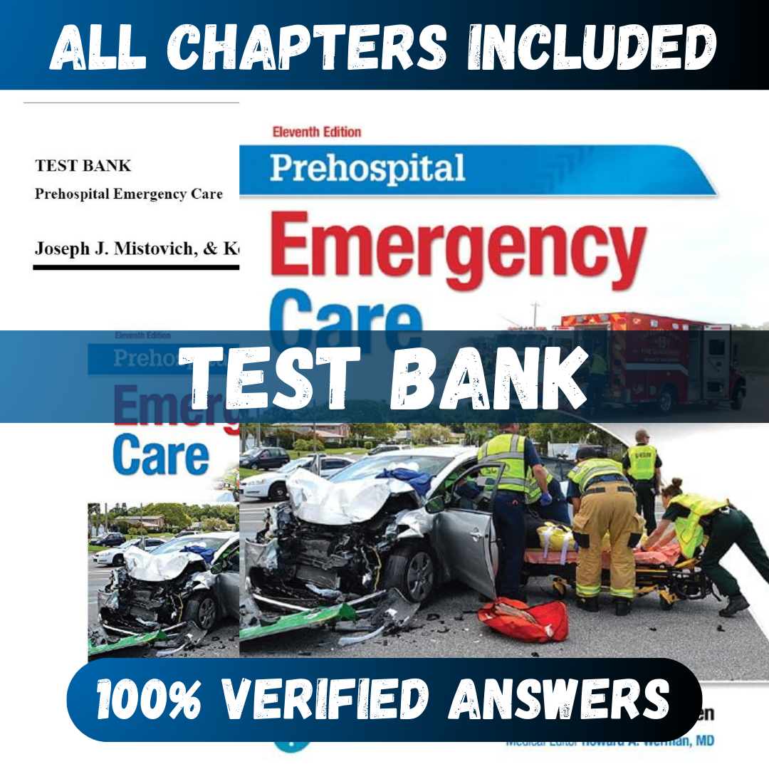 Test Bank Prehospital Emergency Care, 11th Edition (Mistovich, 2018)
