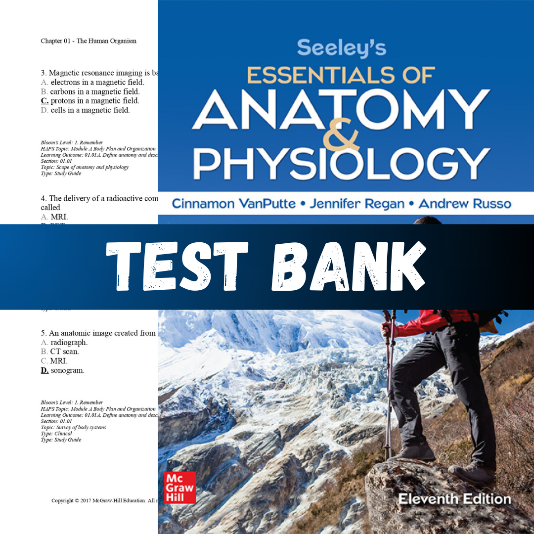 Test Bank - Seeley's Essentials of Anatomy and Physiology 11th Edition by VanPutte