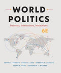 World Politics Interests, Interactions, Institutions 6th Edition